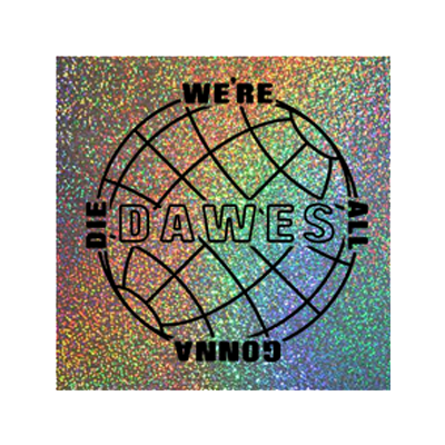 We're All Gonna Die Square Holographic Sticker