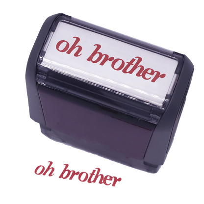 Self-Inking 'Oh Brother' Stamp